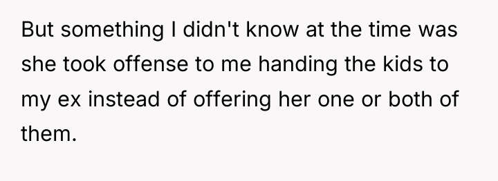 But something I didn't know at the time was she...