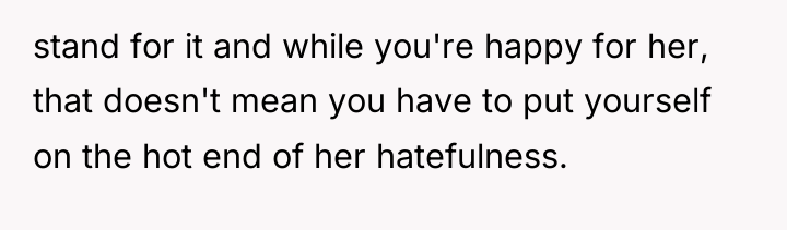 stand for it and while you're happy for her, that...