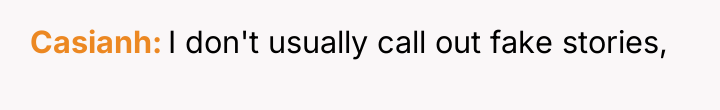 Casianh I don't usually call out fake stories,