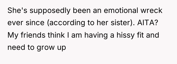 She's supposedly been an emotional wreck ever since (according to...