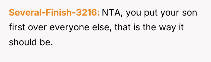Several-Finish-3216 NTA, you put your son first over everyone else,...