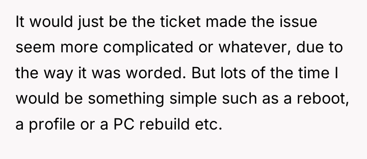 It would just be the ticket made the issue seem...