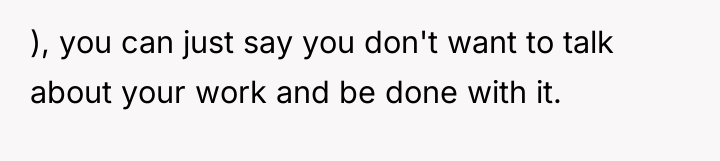 ), you can just say you don't want to talk...