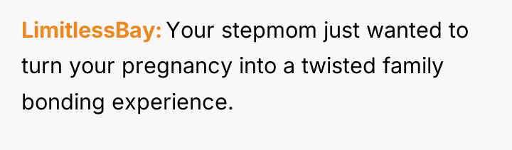 LimitlessBay Your stepmom just wanted to turn your pregnancy into...