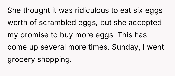 She thought it was ridiculous to eat six eggs worth...