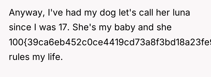 Anyway, I've had my dog let's call her luna since...