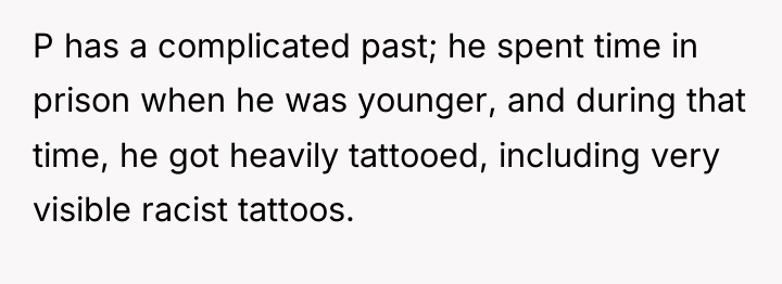 P has a complicated past; he spent time in prison...