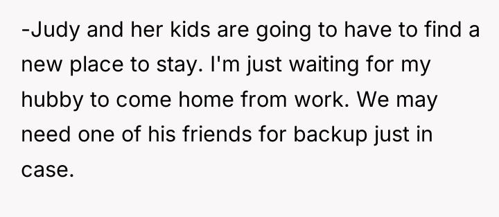 -Judy and her kids are going to have to find...