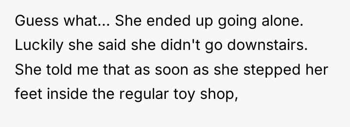 Guess what... She ended up going alone. Luckily she said...