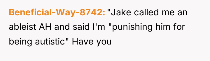 Beneficial-Way-8742 "Jake called me an ableist AH and said I'm...