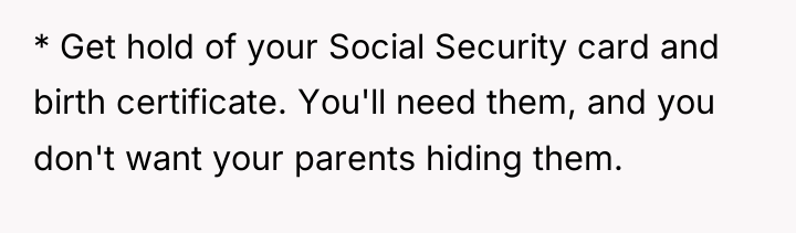 * Get hold of your Social Security card and birth...