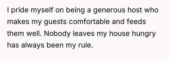 I pride myself on being a generous host who makes...