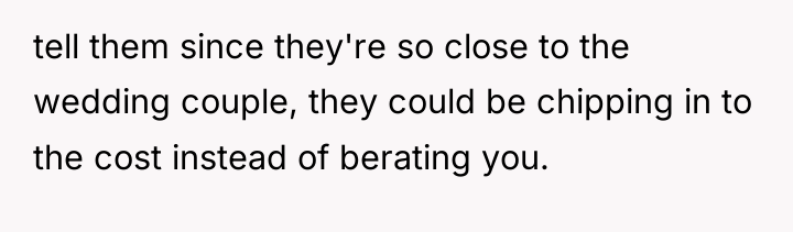 tell them since they're so close to the wedding couple,...
