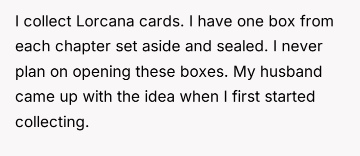 I collect Lorcana cards. I have one box from each...