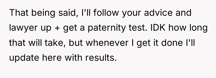 That being said, I'll follow your advice and lawyer up...