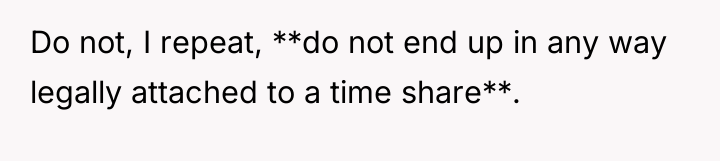 Do not, I repeat, **do not end up in any...