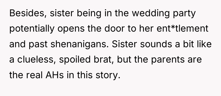 Besides, sister being in the wedding party potentially opens the...