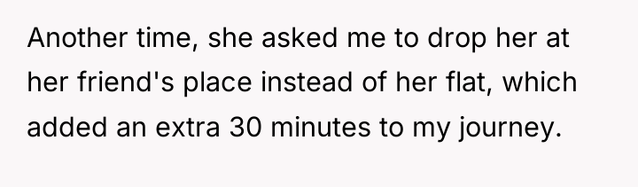 Another time, she asked me to drop her at her...