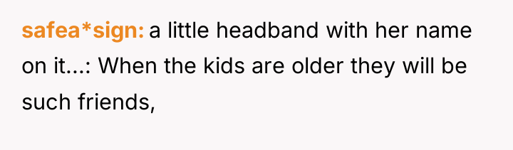 safea*sign a little headband with her name on it...: When...