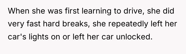 When she was first learning to drive, she did very...