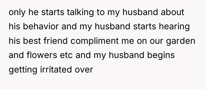 only he starts talking to my husband about his behavior...