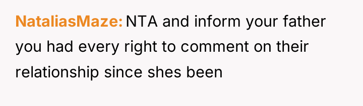 NataliasMaze NTA and inform your father you had every right...