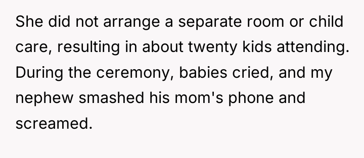 She did not arrange a separate room or child care,...