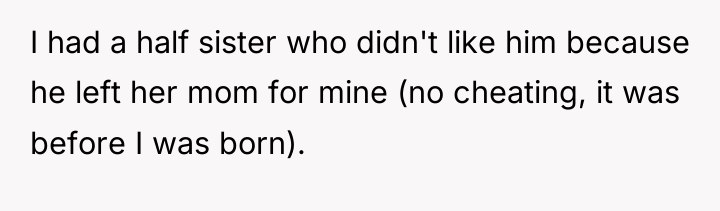 I had a half sister who didn't like him because...