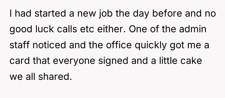 I had started a new job the day before and...