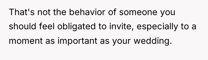 That's not the behavior of someone you should feel obligated...