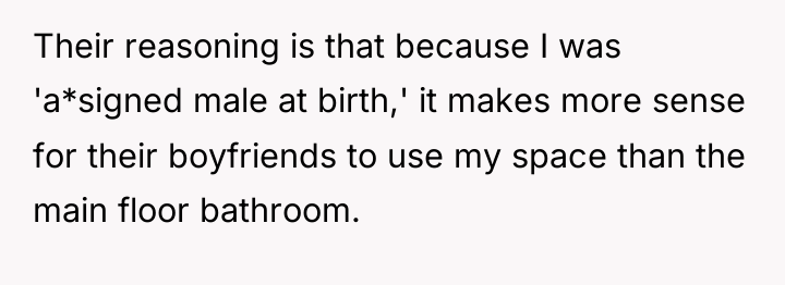 Their reasoning is that because I was 'a*signed male at...