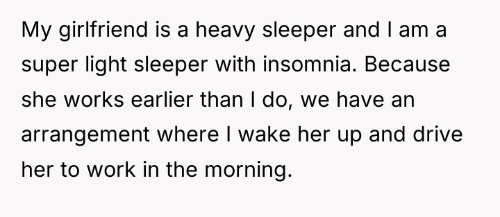 My girlfriend is a heavy sleeper and I am a...