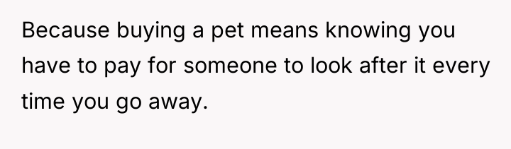 Because buying a pet means knowing you have to pay...