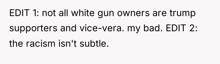 EDIT 1: not all white gun owners are trump supporters...