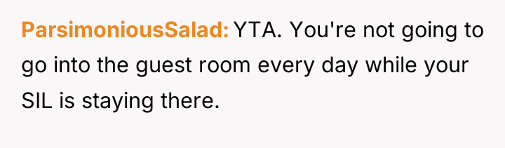 ParsimoniousSalad YTA. You're not going to go into the guest...