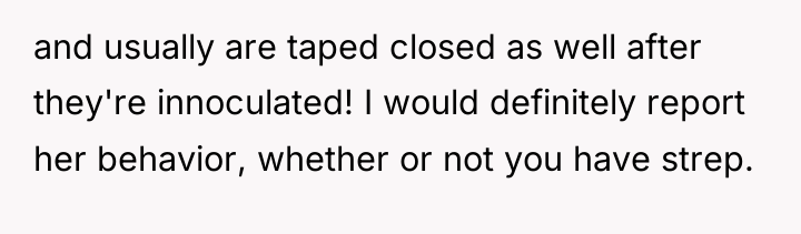 and usually are taped closed as well after they're innoculated!...