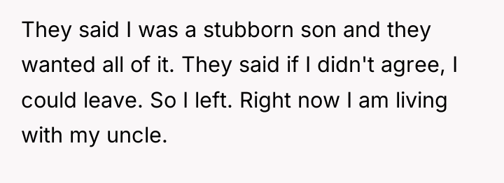 They said I was a stubborn son and they wanted...