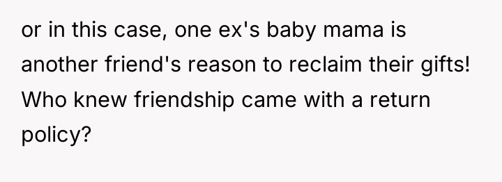 or in this case, one ex's baby mama is another...