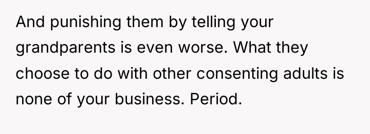 And punishing them by telling your grandparents is even worse....