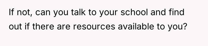 If not, can you talk to your school and find...