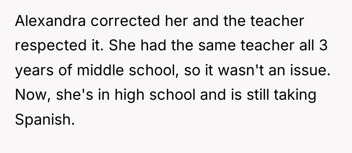 Alexandra corrected her and the teacher respected it. She had...