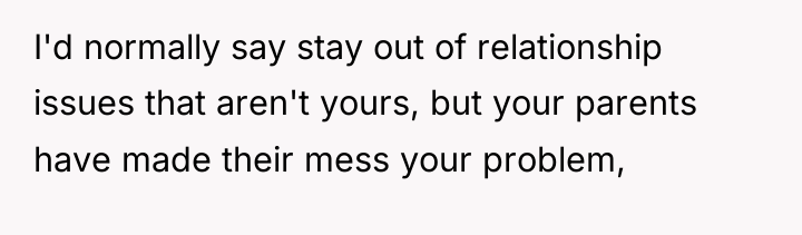 I'd normally say stay out of relationship issues that aren't...