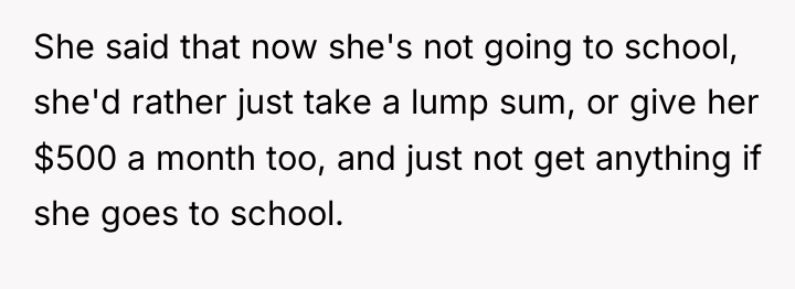 She said that now she's not going to school, she'd...
