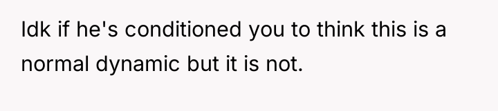 Idk if he's conditioned you to think this is a...