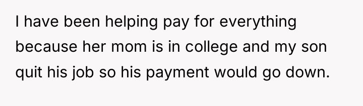 I have been helping pay for everything because her mom...