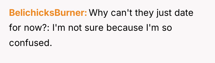 BelichicksBurner Why can't they just date for now?: I'm not...