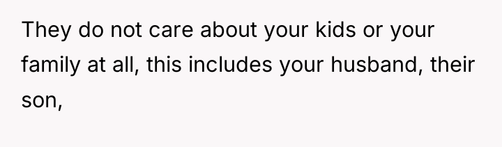 They do not care about your kids or your family...