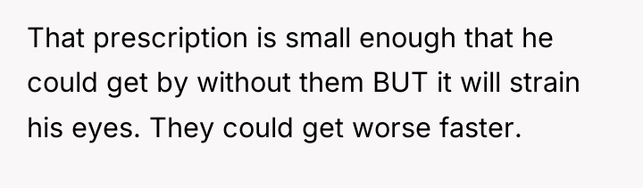 That prescription is small enough that he could get by...