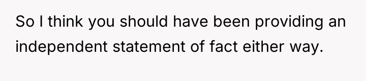 So I think you should have been providing an independent...