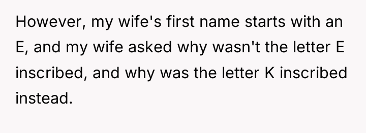 However, my wife's first name starts with an E, and...